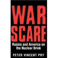War Scare : Russia and America on the Nuclear Brink