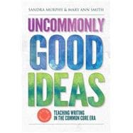 Uncommonly Good Ideas