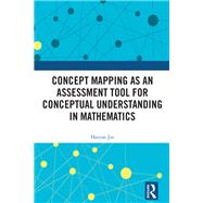 Concept Mapping as an Assessment Tool for Conceptual Understanding in Mathematics