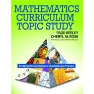 Mathematics Curriculum Topic Study : Bridging the Gap Between Standards and Practice