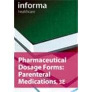 Pharmaceutical Dosage Forms - Parenteral Medications, Third Edition: Volume 1: Formulation and Packaging