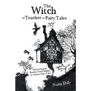 The Witch As Teacher in Fairy Tales