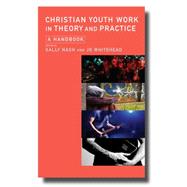 Christian Youth Work in Theory and Practice