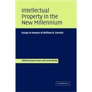 Intellectual Property in the New Millennium: Essays in Honour of William R. Cornish