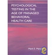 Psychological Testing in the Age of Managed Behavioral Health Care