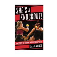 She's a Knockout! A History of Women in Fighting Sports