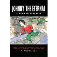 Johnny the Eternal : A Dawn in Darkness