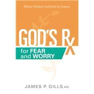 God's Rx for Fear and Worry