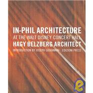 In-Phil Architecture at the Walt Disney Concert Hall : Hagy Belzberg Architects