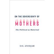 On the Sovereignty of Mothers