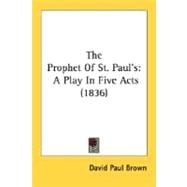 Prophet of St Paul's : A Play in Five Acts (1836)