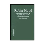 Robin Hood : A Cinematic History of the English Outlaw and His Scottish Counterparts