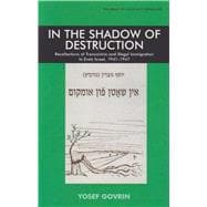 In the Shadow of Destruction Recollections of Transnistria and the Illegal Immigration to Eretz Israel