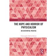 The Hope and Horror of Physicalism