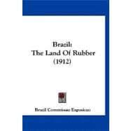 Brazil : The Land of Rubber (1912)