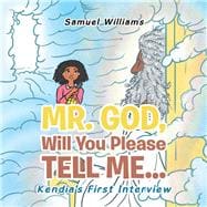 Mr. God, Will You Please Tell Me