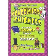 Schoolyard Snickers : Classy Jokes That Make the Grade