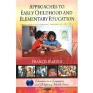 Approaches to Early Childhood and Elementary Education