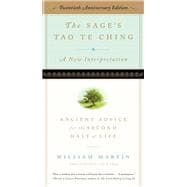 The Sage's Tao Te Ching, 20th Anniversary Edition Ancient Advice for the Second Half of Life