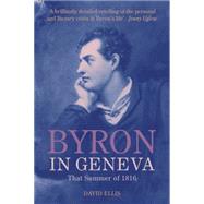 Byron in Geneva That Summer of 1816