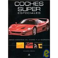 Coches super especiales / Supercars, Masterpieces of desing and engineering