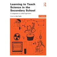 Learning to Teach Science in the Secondary School: A Companion to School Experience