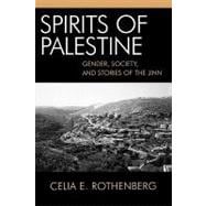 Spirits of Palestine Gender, Society, and Stories of the Jinn