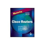 Mastering Cisco Routers