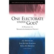 One Electorate under God? A Dialogue on Religion and American Politics