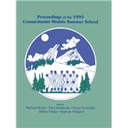 Proceedings of the 1993 Connectionist Models Summer School