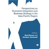 Perspectives on Economic Integration and Business Strategy in the Asia-pacific Region