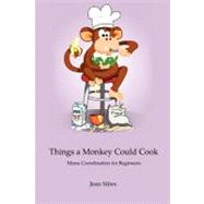 Things a Monkey Could Cook