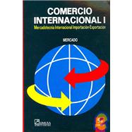 Comercio Internacional/ International Commerce: Mercadotencia Internacional Importacion-Exportacion / International Marketing Importation and Exportation