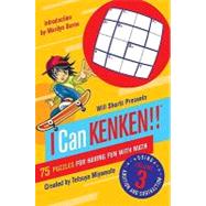 Will Shortz Presents I Can KenKen! Volume 3 75 Puzzles for Having Fun with Math
