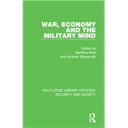 War, Economy and the Military Mind