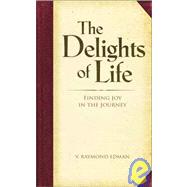 The Delights of Life: Finding Joy in the Journey