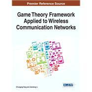 Game Theory Framework Applied to Wireless Communication Networks