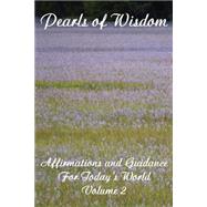 Pearls of Wisdom Affirmations and Guidance for Today's World