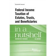 Federal Income Taxation of Estates, Trusts, and Beneficiaries in a Nutshell(Nutshells)