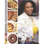 Cooking With Michelle Come Cook With Me!