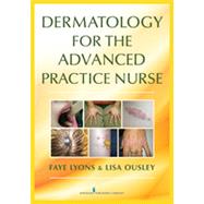 Dermatology for the Advanced Practice Nurse