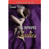 The Improper Ladies: Savage Shores / Incomparable / Carla's Delicious Secret / Labyrinth