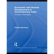 Economic and Human Development in Contemporary India : Cronyism and Fragility