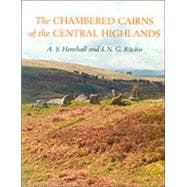 The Chambered Cairns of the Central Highlands An Inventory of the Structures and their Contents