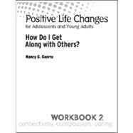 Positive Life Changes: How Do I Get Along With Others?