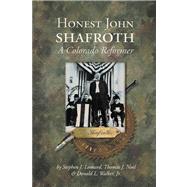 Honest John Shafroth : A Colorado Reformer