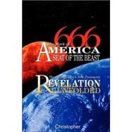 666 the Mark of America, Seat of the Beast - the Apostle John's New Testament Revelation Unfolded