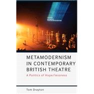Metamodernism in Contemporary British Theatre