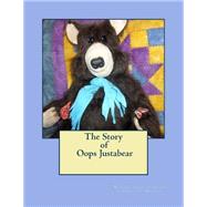 The Story of Oops Justabear