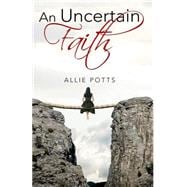 An Uncertain Faith